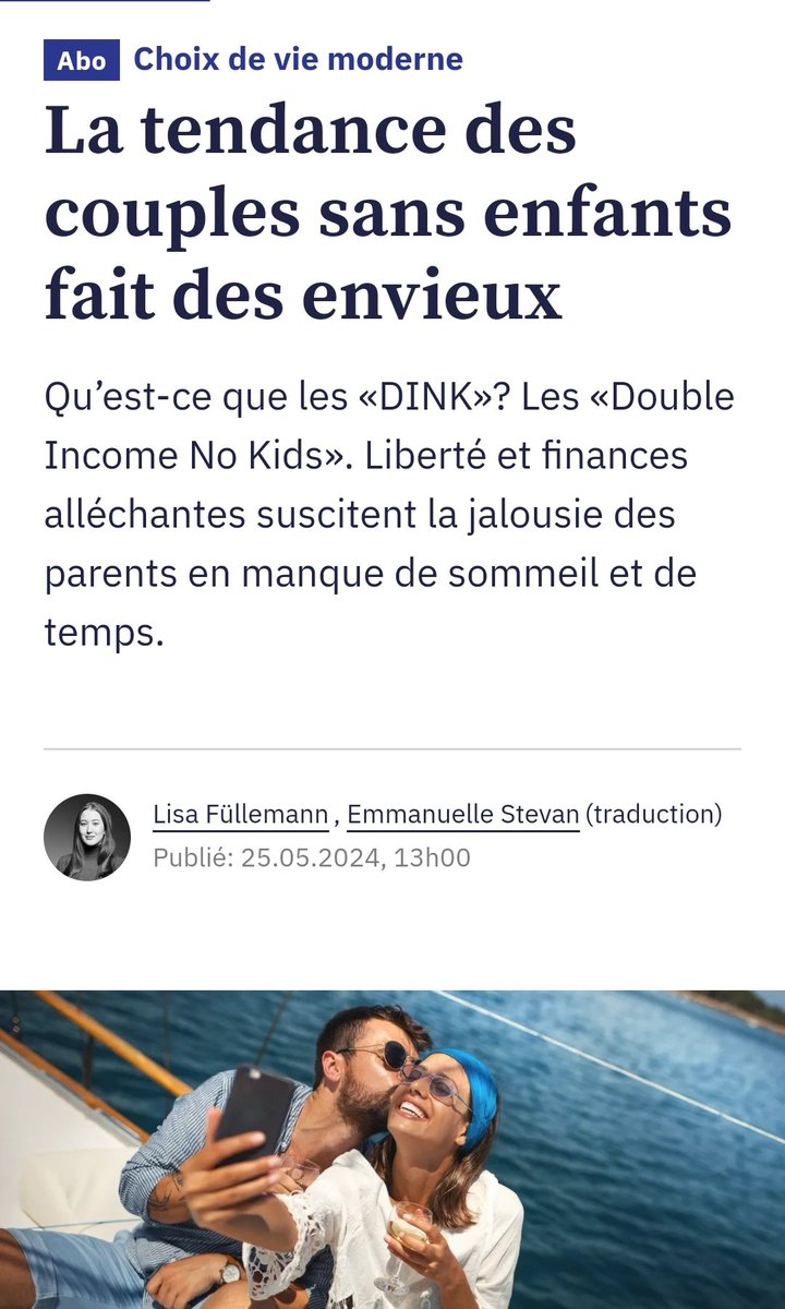 'La tendance des couples sans enfants fait des envieux' 'Pas de dépenses pour le baby-sitting, mais des vacances à la plage. C'est ainsi que les «DINK» font la promotion de leur mode de vie.' Égoïsme et consommation comme philosophie de vie. Le vide. Src:tdg.ch