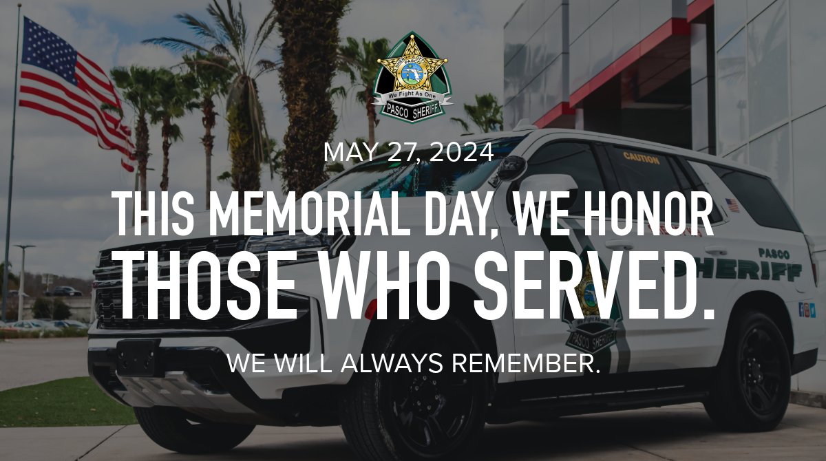 Pasco Sheriff's Office expresses our deepest thanks to those who served in our nation's military. The courage of those who lost their lives protecting our country will never be forgotten. We're also grateful to their families for their sacrifice.