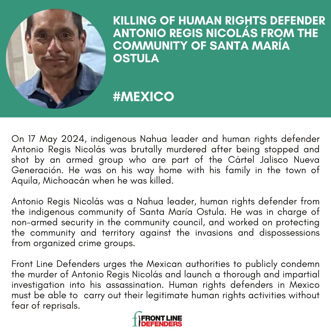 🚨 #Mexico

Front Line Defenders urges the Mexican authorities to carry out a thorough investigation into the killing of HRD Antonio Regis Nicolás, who bravely fought for indigenous rights and was shot dead on 17 May by an armed group.

Read more here 🔗 zurl.co/AERx