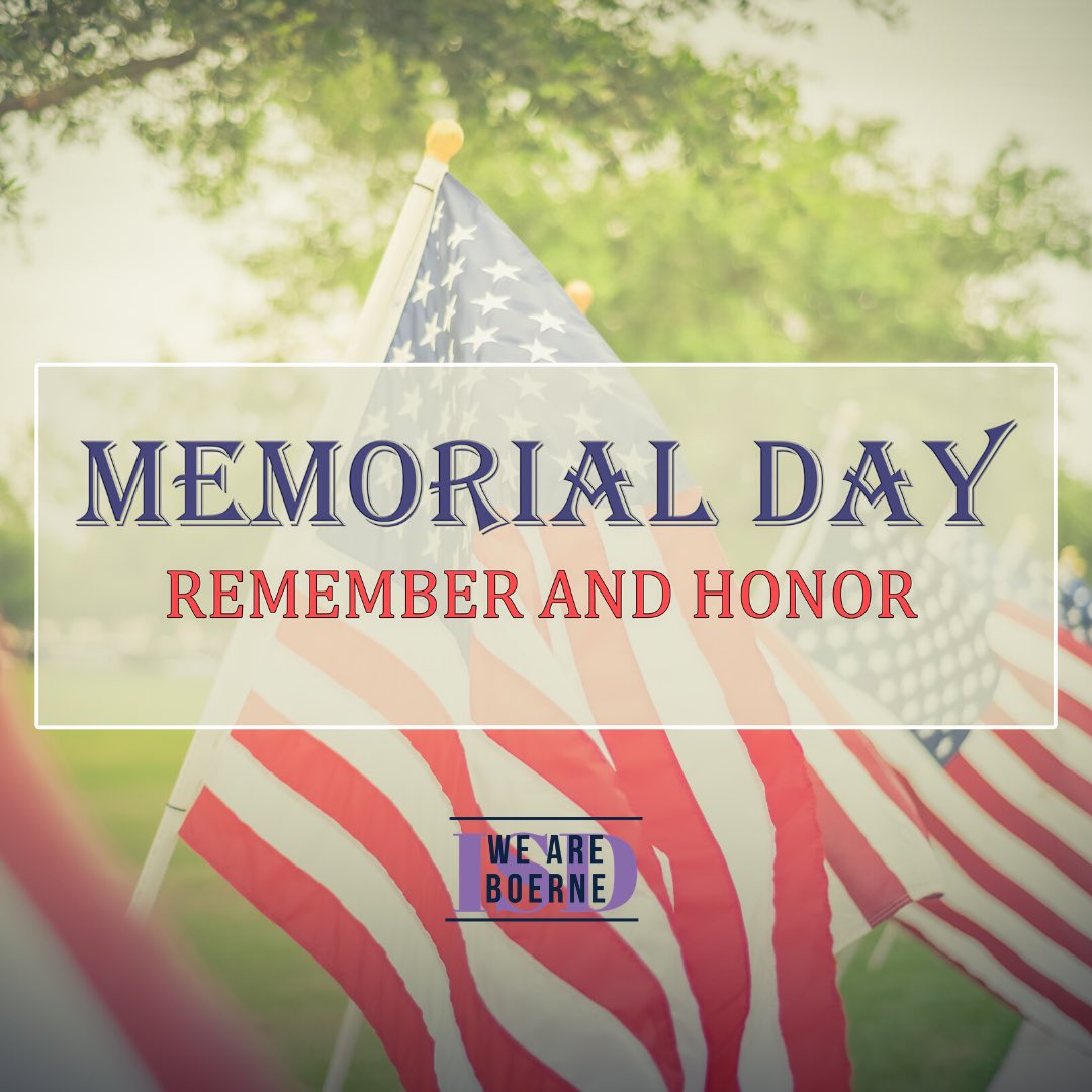 🇺🇸 On Memorial Day, Boerne ISD is honored to pay tribute to the men and women who have lost their lives while serving in the United States Armed Forces.   We will always remember our fallen heroes.