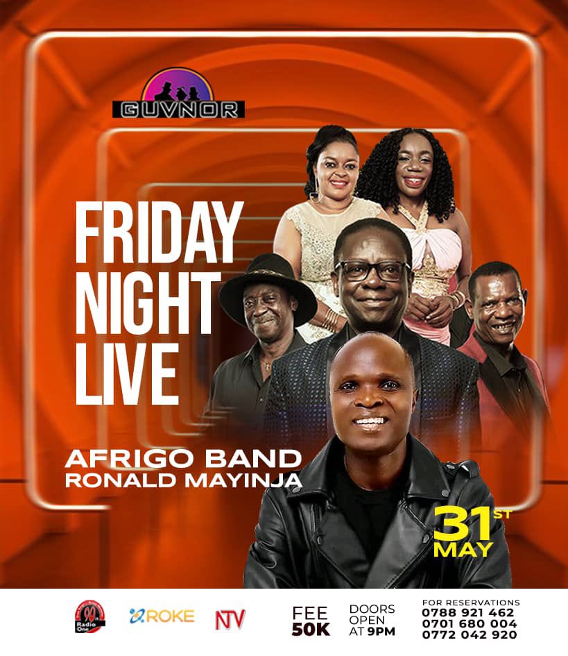 Guvnor Uganda Presents: FRIDAY NIGHT LIVE Featuring @TheAfrigo and Ronald Mayinja While enjoying the classic live Music of Afrigo Band & Ronald Mayinja in Guvnor Main,our DJs will be keeping you on the dance floor in Guvnor 40+ Friday 31st May Doors open 9pm Entry fee: 50K