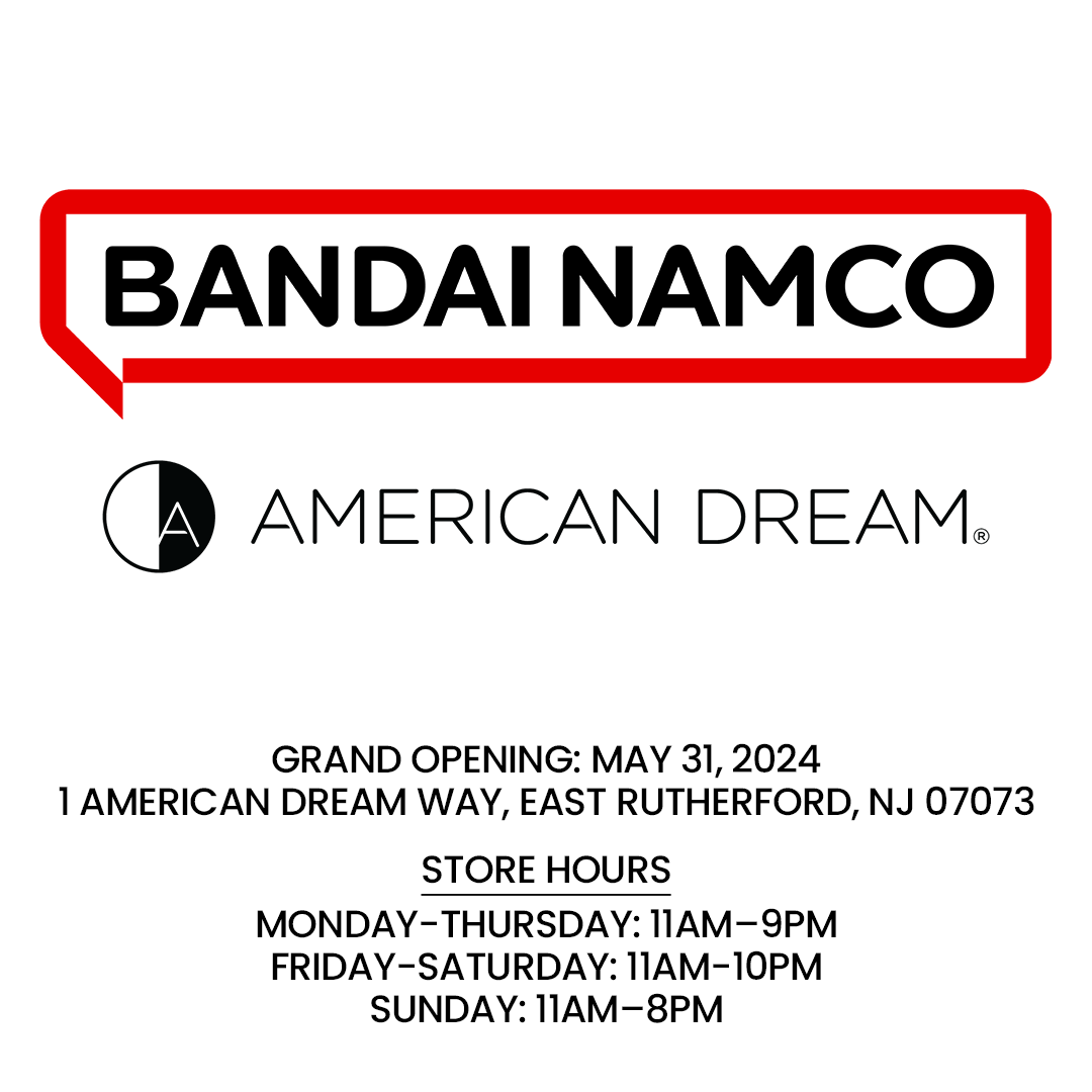 This Friday, our retail store opens at American Dream. Join us for the Grand Opening! See you there!

📍1 American Dream Wy East Rutherford, NJ 07073
Located near Gashapon Bandai Official Shop

#AmericanDream #BandaiNamco #BandaiHobby #TamashiiNations #Banpresto #IchibanshoFigure