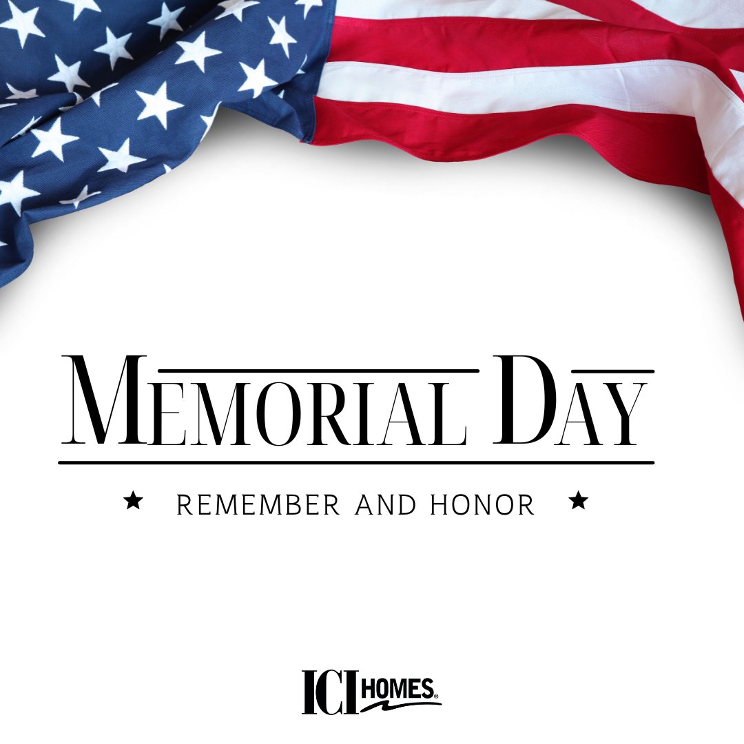 Honoring the brave heroes who sacrificed everything for our freedom. This Memorial Day, we remember and give thanks. 🇺🇸 #MemorialDay #RememberAndHonor #ICIHomes