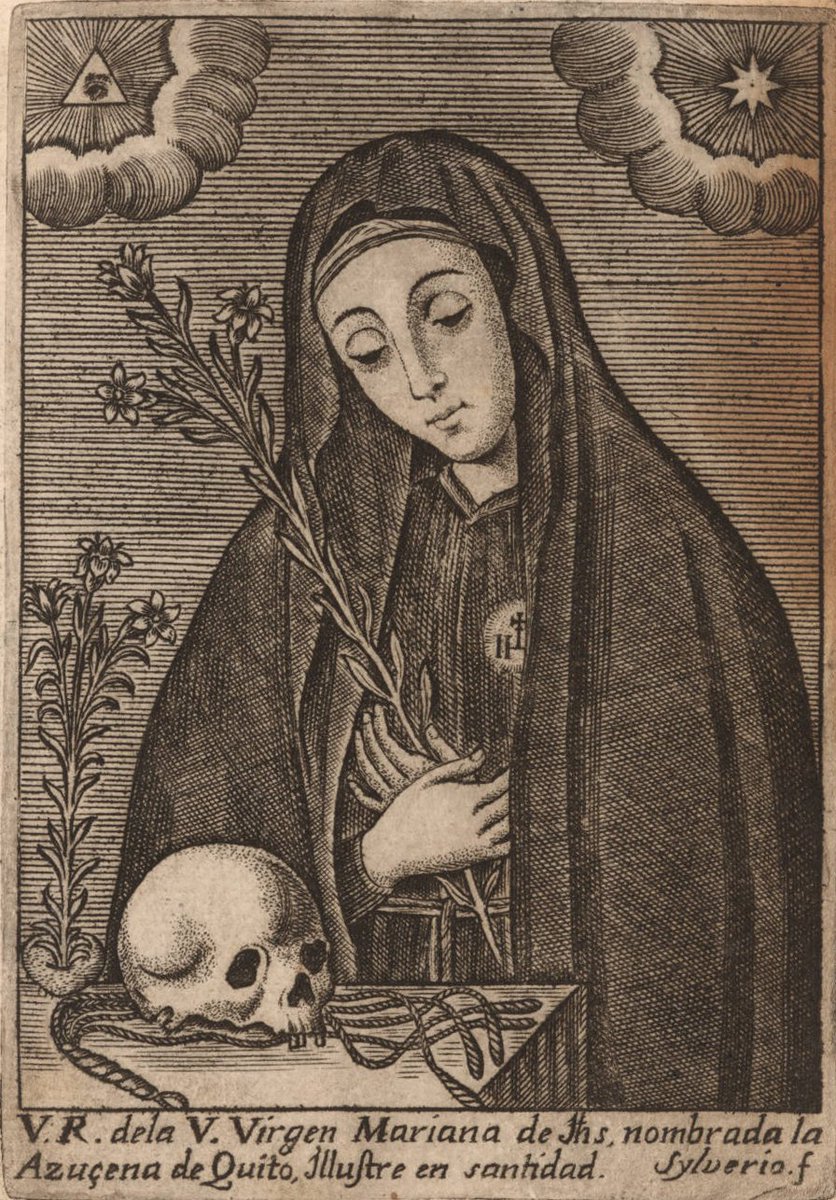 May 26 St Mariana of Jesus de Paredes, TOSF †1645 at 26 —1st Saint of Ecuador —Orphaned at 4, housed by sister & brother-in-law as she pursued holiness & strict penance —Nourished spiritually in Sodality of Our Lady at the Jesuit parish —Lived almost exclusively on the Eucharist