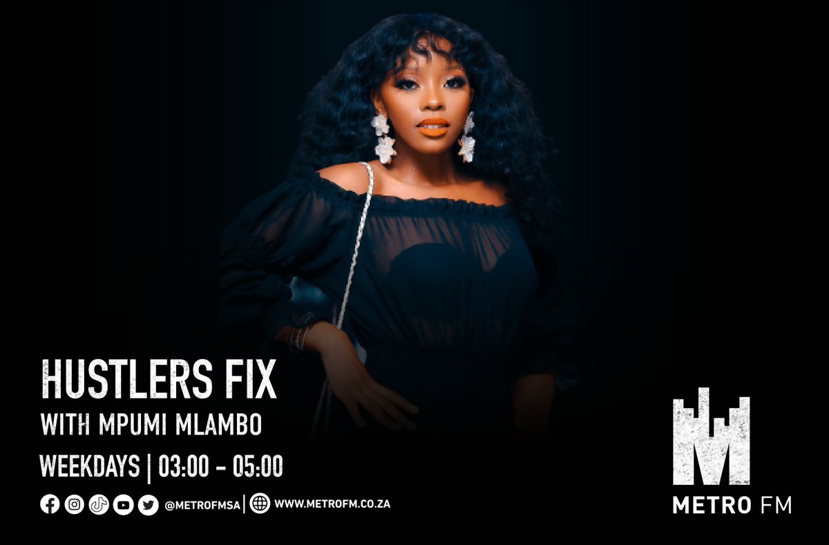 The Hustlers Fix with @MPUMIMLAMBO_ | Weekdays 03:00 - 05:00 📲: 060 552 7303 ☎️: 086 000 2160 Listen Live: metrofm.co.za