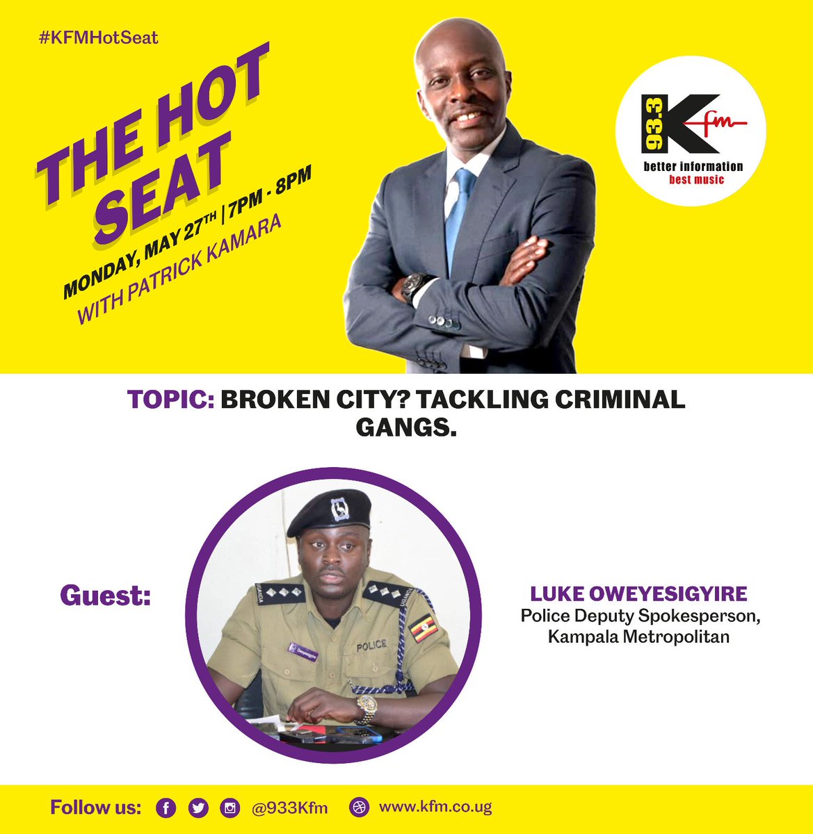 Don't miss tonight's #KFMHotSeat with Patrick Kamara as he hosts @Lukowoyesigyire, the deputy spokesperson for Kampala Metropolitan Police. Topic: Broken City? Tickling criminal gangs. Time: 7pm