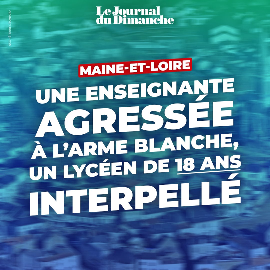Maine-et-Loire : une enseignante agressée à l’arme blanche, un lycéen de 18 ans interpellé 🔗 Article JDD : ow.ly/u6EN50RWzIh