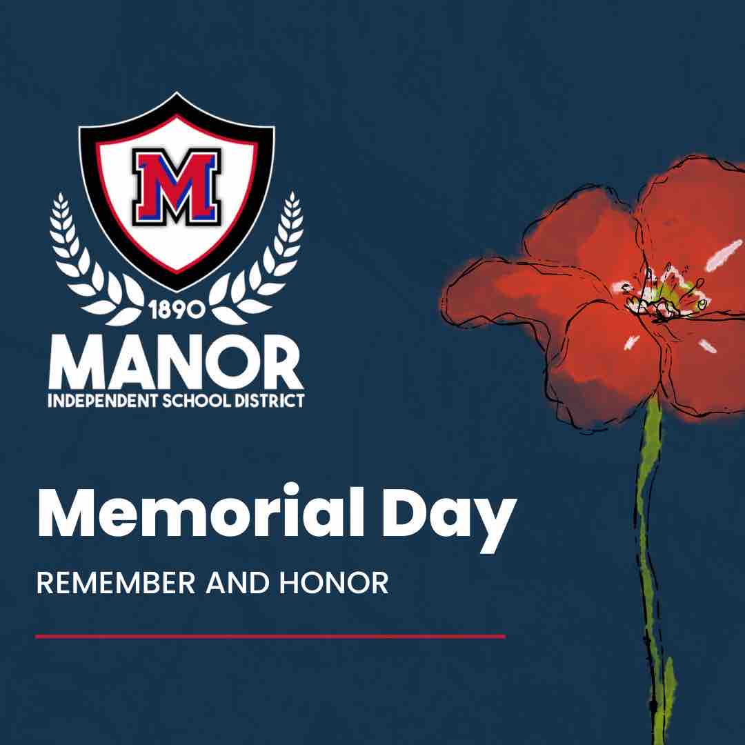 Today we remember and honor those who sacrificed their lives in service of our country. This Memorial Day, Manor ISD honors our service members and families.