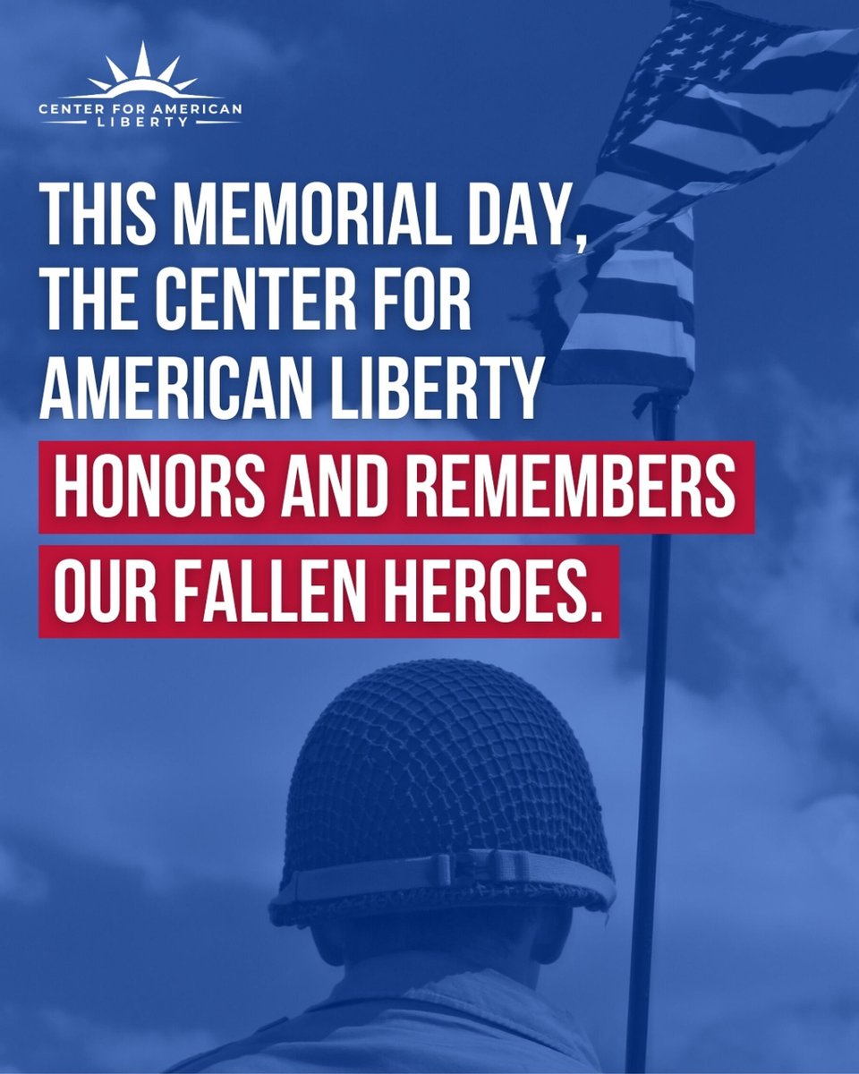 NEVER forget the sacrifice of America’s fallen heroes who defended Life, Liberty, and the Pursuit of Happiness. The Center for American Liberty is proud to continue to defend the rights our heroes sacrificed to protect.
