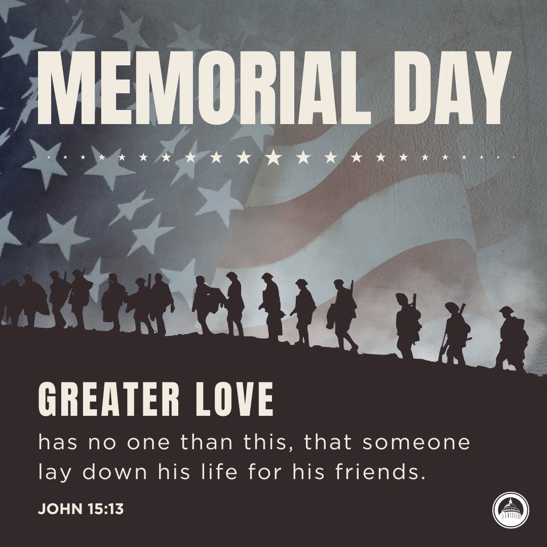 Today, we remember and honor those who have gained and secured our freedom. No freedom is without a price. Jesus paid the price for our freedom from sin and death. Following in that example of love (John 15:13), many—wearing the uniforms of this nation—have made the ultimate