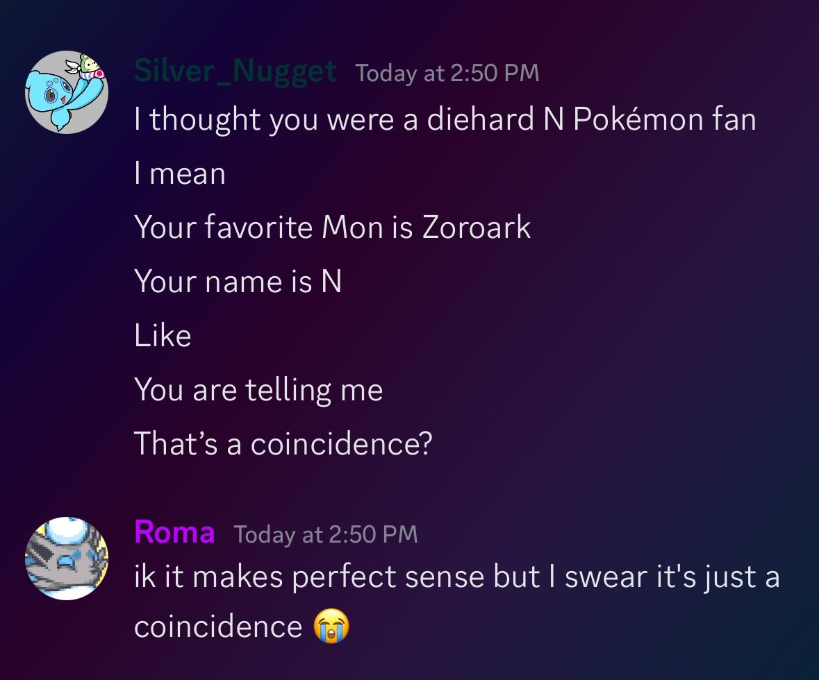 So you are telling me

@N_tm_r’s name being N and their favorite Pokémon being Zoroark is completely unrelated and just a coincidence?

Everything I know is a lie