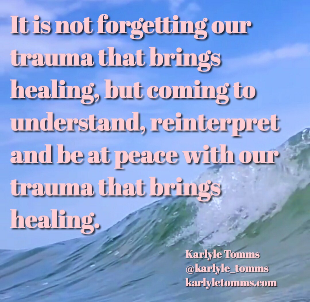 There is no forgetting. There is only reinterpreting, understanding, and acceptance. Without that, it doesn't matter how much we try to forget. #traumasurvivor #traumaawareness karlyletomms.com