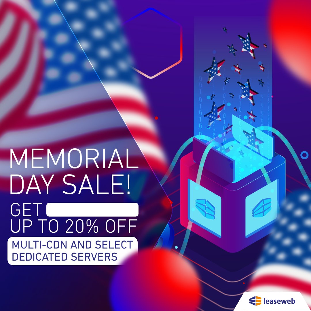 LeasewebUSA's tweet image. Happy Memorial Day! In honor of Memorial Day, we are providing incredible savings to propel your business forward. Enjoy up to 20% off select dedicated servers and 20% off Multi-CDN in the US. #MultiCDN #DedicatedServer #MemorialDay eu1.hubs.ly/H09cXHs0