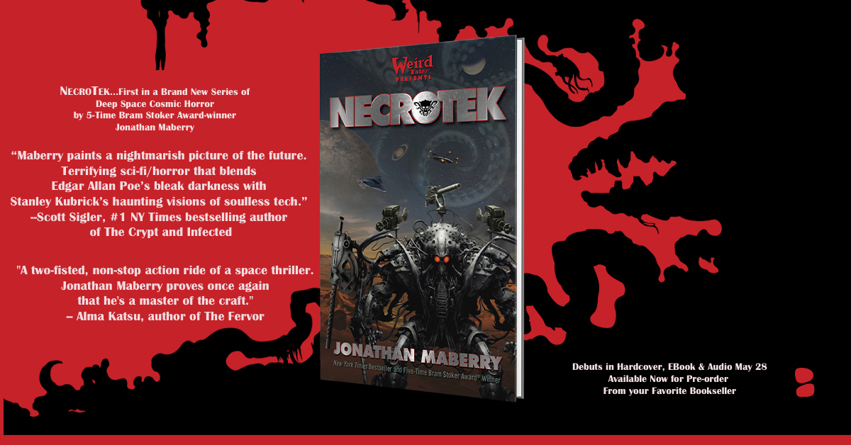 JonathanMaberry's tweet photo. Tomorrow.... NECROTEK -a new novel of deep space cosmic horror. Print, eBook, audio from @blackstonepub @weirdtales #cosmichorror #bookrelease https://t.co/NyKicYTknX