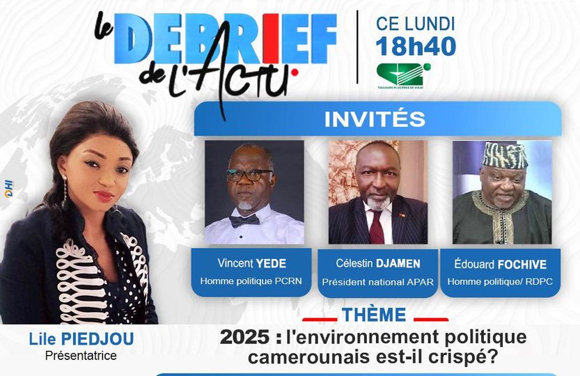 '2025: l'environnement politique camerounais est-il crispé?'
Ne manquez pas votre émission le débrief de l'actu avec Lile PIEDJOU et ses invités.
Rendez-vous ce soir sur Canal 2 International, lorsqu'il sera 18h40.
TNT : n°1 | Canal + :311 |
canal2international.net

#Canal2Inter