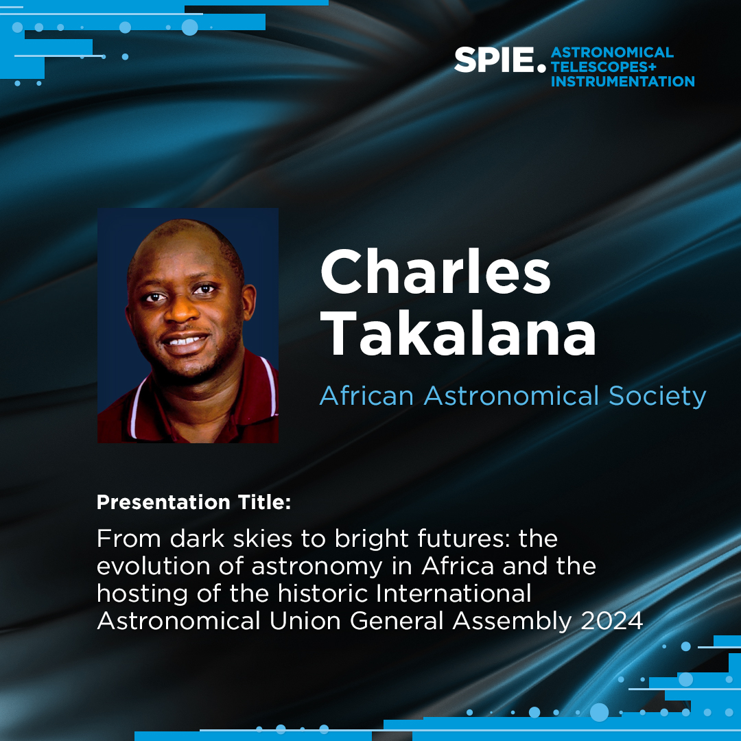 Charles Takalana of @AfricaAstronomy will take the plenary stage at #SPIEastro! His talk will highlight AfAS advancements and the commitment to further developing astronomy in Africa. @AstroCharlesT spie.org/astronomical-t…