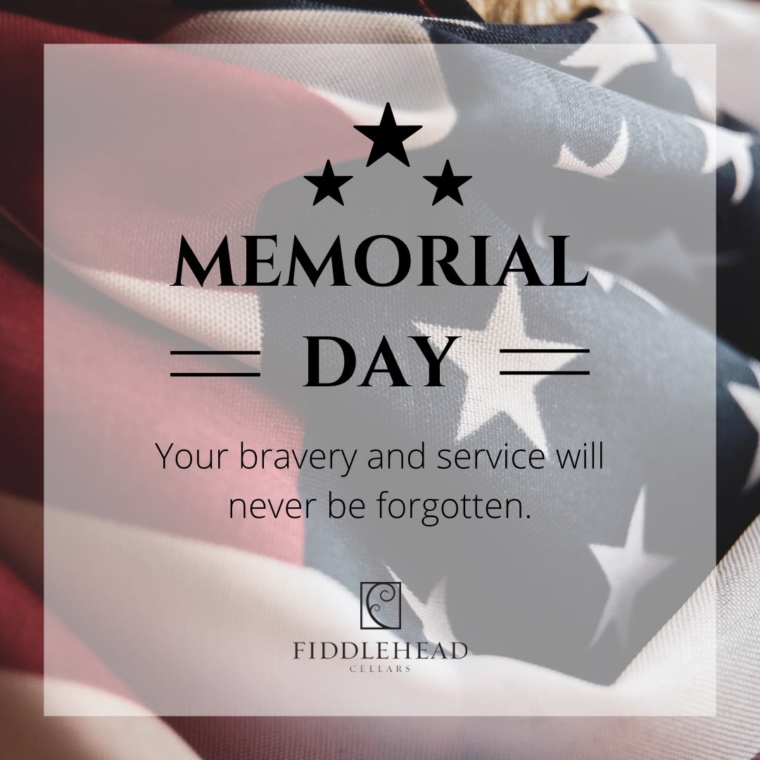 Join us this Memorial Day as we Remember the Memory of Many and Honor All that served. 

~ Thank you from your Fiddlehead Family 
#fiddleheadcellars #memorialday