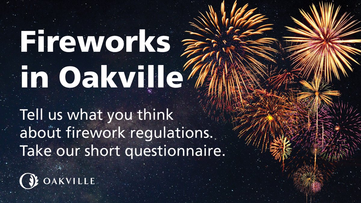 Help shape the firework regulations in #OakvilleON! Take our short questionnaire and provide your feedback: ow.ly/kOb750RUzy8