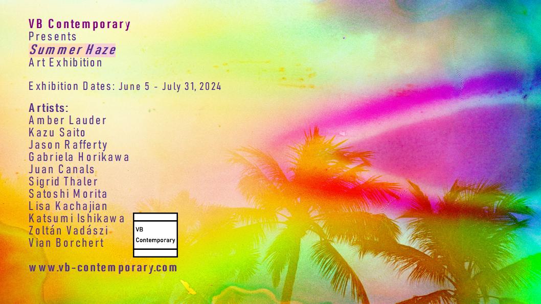 VB Contemporary's Upcoming #ArtExhibition 'Summer Haze' June 5 - July 31 at: vb-contemporary.com with its selected #artists 
- Flier #art #photo PC: Amber Lauder #Summer #sea  #fineart #kunst #photography #painting #haze #arte #artlovers #artCurator @ViansArtCorner #palmtrees