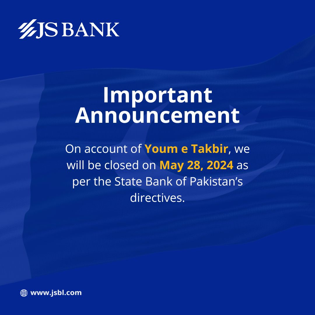 On account of Youm-e-Takbir, we will be closed on May 28, 2024, as per the directives of the State Bank of Pakistan. #JSBank #BarhnaHaiAagey #YoumeTakbir #StateBankofPakistan #SBP