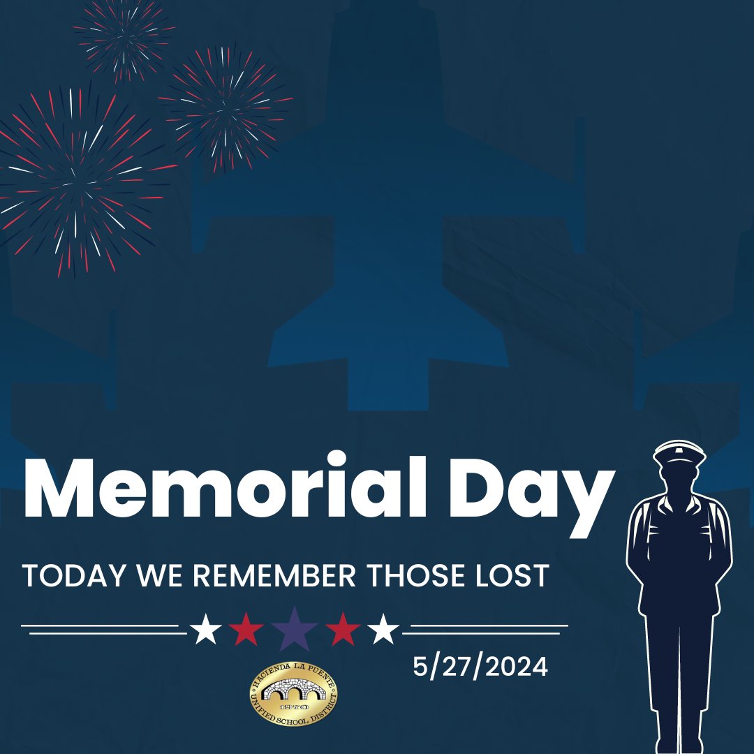 On Memorial Day, we honor America's fallen heroes who gave their last full measure of devotion to this nation. Home of the free, because of the brave. In recognition, HLPUSD schools and offices will be closed and return tomorrow, Tuesday, May 28.