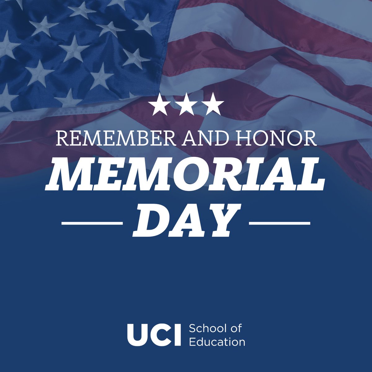 UCIEducation's tweet photo. Today, we remember and honor those who made the ultimate sacrifice serving our nation. https://t.co/myqbcxdHgj