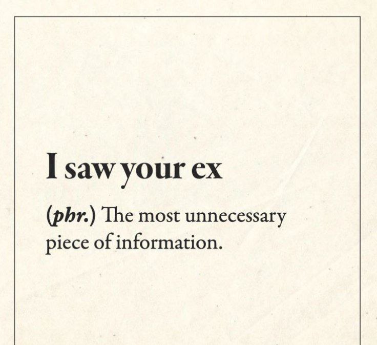 I  saw your ex