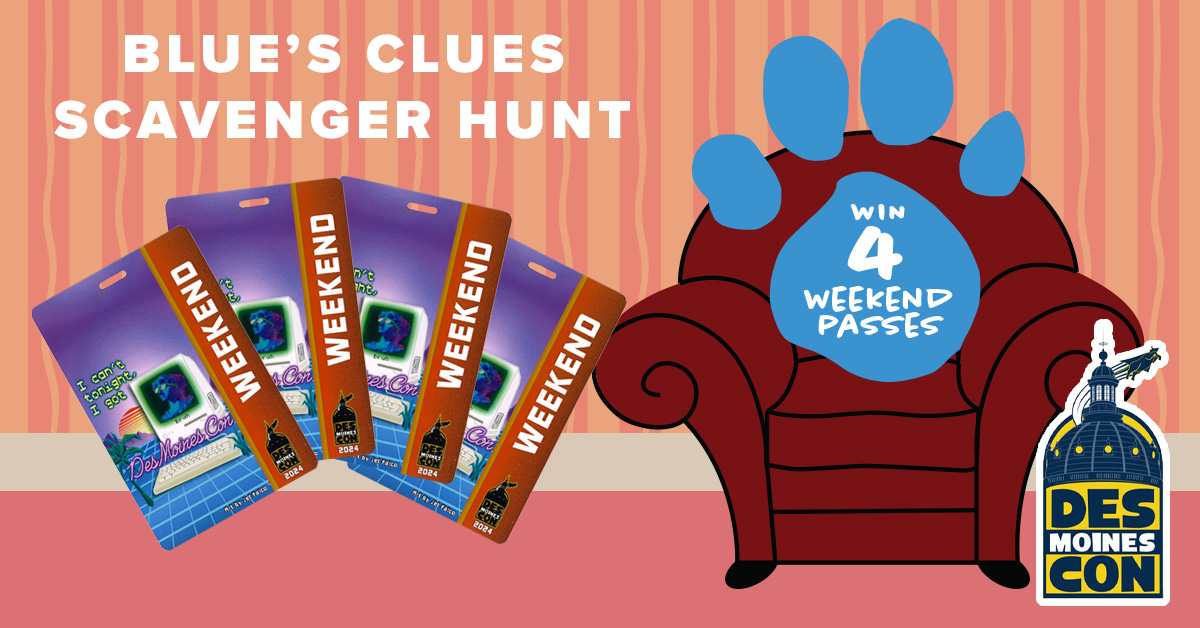 We just got a letter and it has some big news! We need your help finding some clues for our Blue's Clues Scavenger Hunt! Starting tomorrow through June 31, pay attention to our social media accounts for a clue each day on where we are hiding FOUR weekend passes to @DesMoinesCon