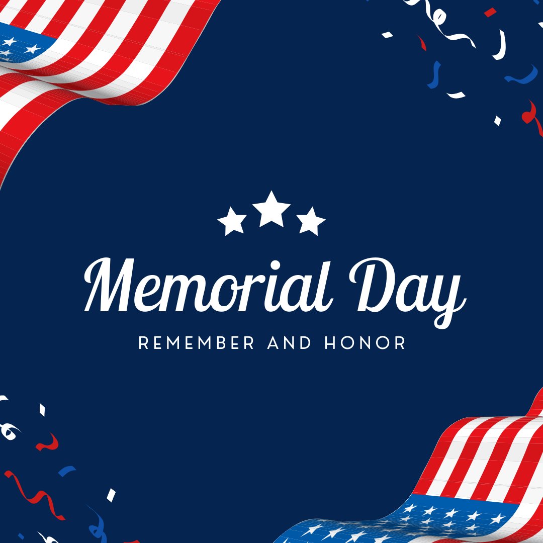 Honoring our nation’s heroes on Memorial Day. Wishing you a safe and enjoyable holiday.