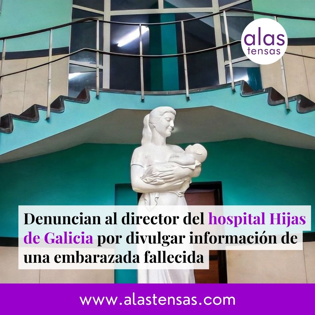 🟣 Denuncian al director del hospital Hijas de Galicia por divulgar información de una embarazada fallecida #alastensas #maternidad #salud 👇 Lee más en Alas Tensas: 🔗 alastensas.com/observatorio/d…