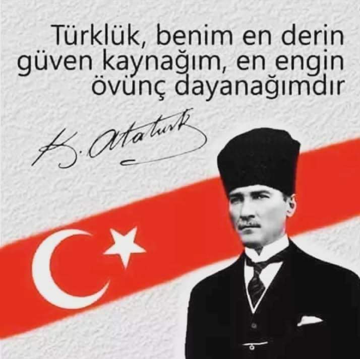 'Türklük ,benim en derin güven kaynağım,en engin övünç dayanağımdır.'

#MustafaKemalAtatürk🐺🇹🇷
#AtatürküÇokSeviyorum❤️
#NeMutluTÜRKÜMDiyene🐺🇹🇷