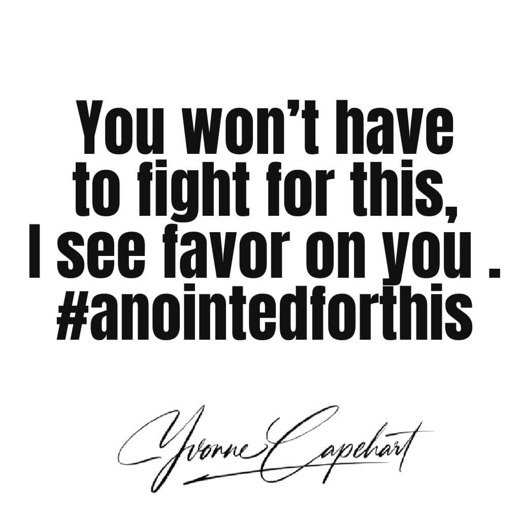 yvonnecapehart's tweet image. You won’t have to fight for this, I see favor on you .
#AnointedForThis 
#TheAssignment