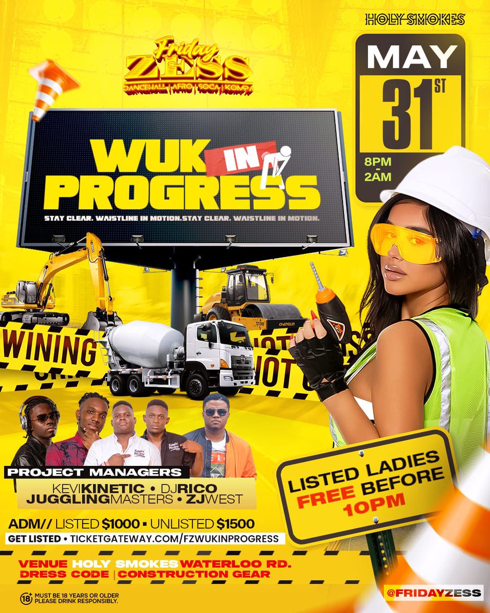CALLING ALL WORKERS ! 
The contract has been signed, on May 31st Wuk Is in Progress! 
SITE: Holy Smokes, 12 Waterloo Road 
Time: 8pm to 2am

Bring your hardhats , construction vests and boots and get ready for the sexiest work site in Jamaica !