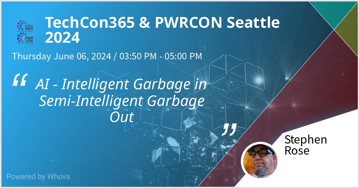 stephenlrose's tweet image. Join me at TechCon365 &amp;amp; PWRCON Seattle 2024 for my session AI - Intelligent Garbage in Semi-Intelligent Garbage Out.#TechCon365 #PWRCON - via #Whova event app