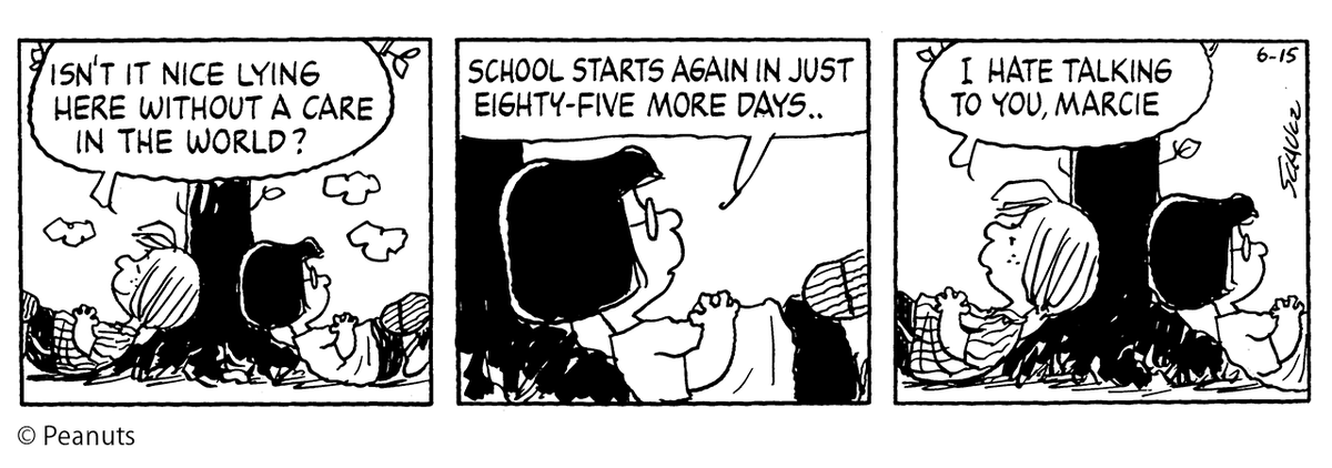 📚[PEANUTS DICTIONARY #654]📚

本日のフレーズ「ISN’T IT NICE LYING HERE WITHOUT A CARE IN THE WORLD?」(1991 年6 月15 日)

世の中のことを心配せずに、ここで寝そべっているのは素敵だよね 

#zipfm #PEANUTS #まぎじゃむ #PD #スヌーピーえいご #snoopy