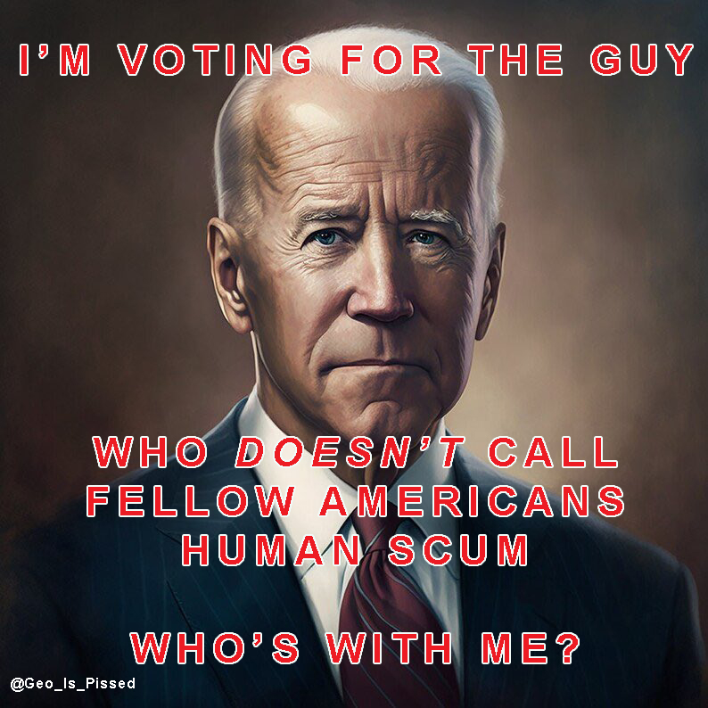 #BidenHarris2024 #HumanScum