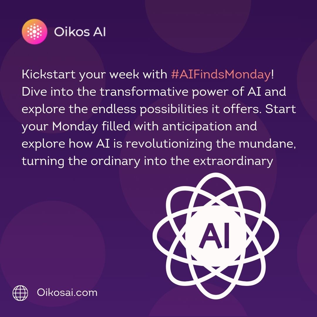 Kickstart your week with #AIFindsMonday, brought to you by Oikos AI Company! 

Click the link 👉 oikosai.com

#AIFindsMonday #AI #Innovation #MondayMotivation #TransformativeTechnology #EndlessPossibilities #OikosAI