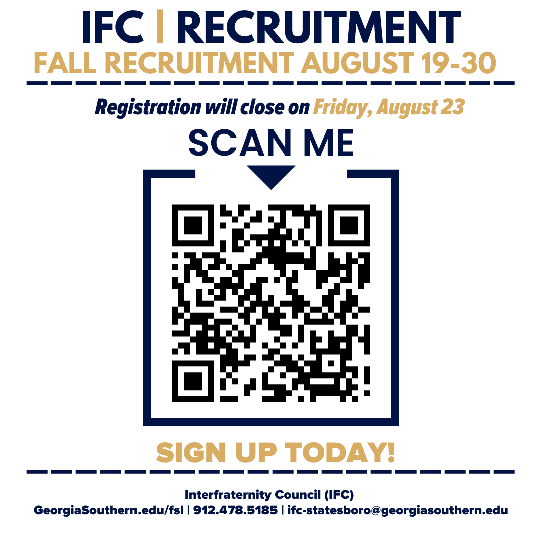 IFC Fall Recruitment is now open! Join us from August 19-30. Register will close on August 23.

Don’t miss out and register today! Click on the link below to register.

gsifc.mycampusdirector2.com

#IFCRecruitment #GSFSLife #StatesboroCampus