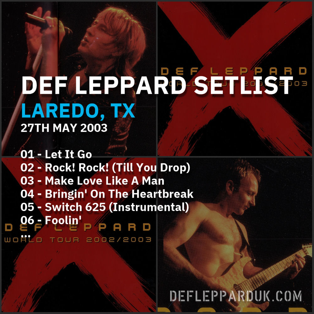 #DefLeppard #Setlist for a show in
#Laredo TX USA 🇺🇸 21 Years Ago on this day in 2003

01 - Let It Go
02 - Rock! Rock! (Till You Drop)
03 - Make Love Like A Man...

#defleppardx #joeelliott #ricksavage #rickallen #philcollen #viviancampbell
deflepparduk.com/2003laredo.html