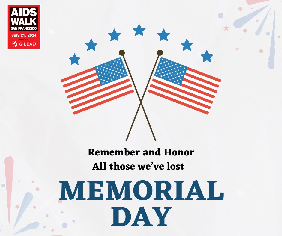 Wishing you and yours the best this Memorial Day. AIDS Walk San Francisco is, at our core, founded on community. So, while your with your own community today, we hope you’ll take a moment to remember all those we’ve lost.