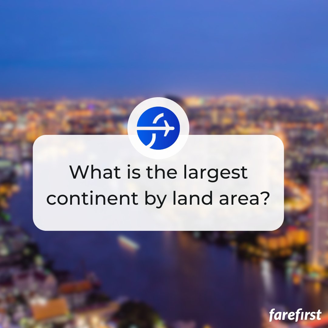 Question of the day🤔

What is the largest continent by land area?

Book your flights with farefirst.com , available on Android, iOS, Website, and your favorite voice assistants.

#FareFirst #cheapflights #travel #wanderlust  #questionoftheday #knowledge #question