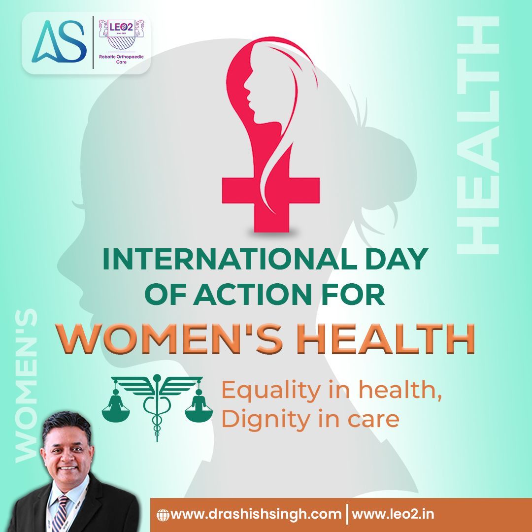 International day of action for women's health Equality in health, dignity in care: International Day of Action for Women's Health Book an Appointment with a World-Renowned Orthopedic Surgeon. Dr. Ashish Singh: +91 8448441016 WhatsApp Connect : +91 8227896556