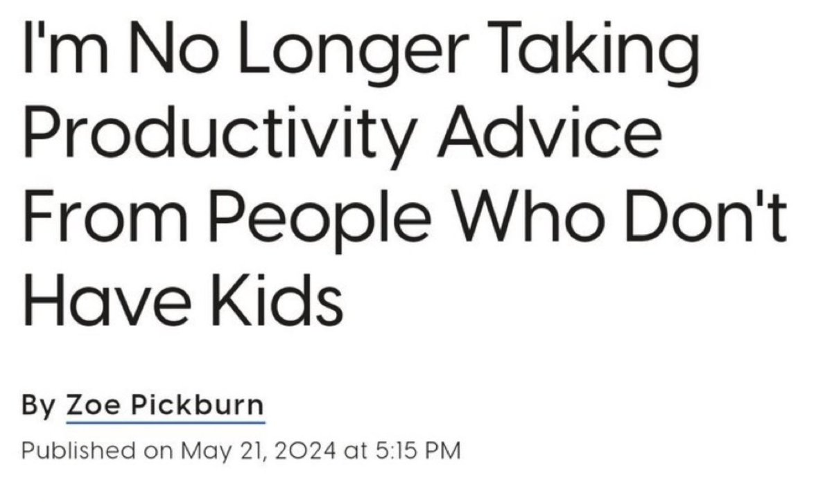 NEVER take advice from people who have voluntarily decided not to have children. Those people are still children.