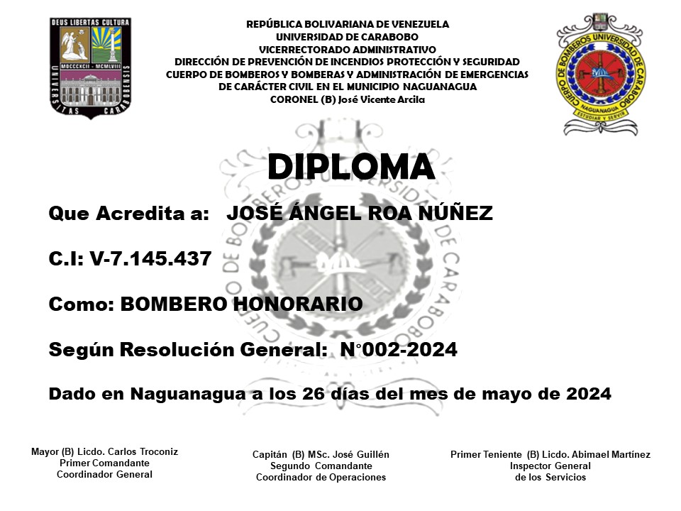 Resolución Nro. 002-2024

MEDIANTE LA CUAL SE DESIGNA AL CIUDADANO JOSÉ ÁNGEL ROA NÚÑEZ (+) COMO “BOMBERO HONORARIO” DEL CUERPO DE BOMBEROS Y BOMBERAS Y ADMINISTRACIÓN DE EMERGENCIA DE CARÁCTER CIVIL DE LA UNIVERSIDAD DE CARABOBO EN EL MUNICIPIO NAGUANAGUA

Honor y Gloria