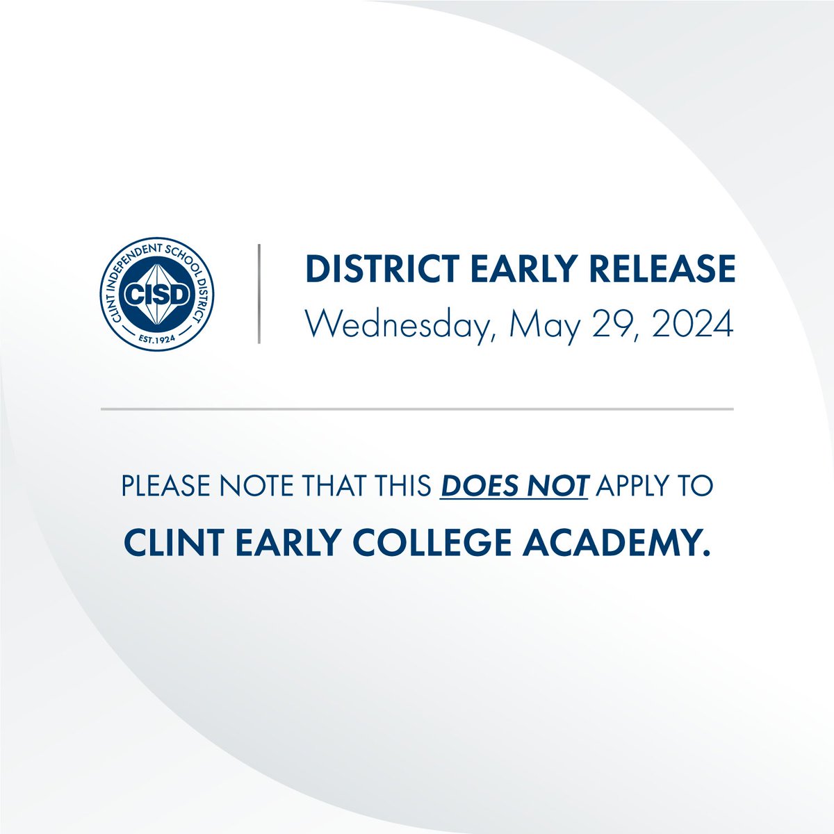 A reminder to our Clint ISD Families,  Due to our scheduled graduation ceremonies on our last day of school, we will be adjusting our early release schedule so that our Seniors have plenty of time to arrive to their graduation ceremony.  Please see the adjusted schedule.