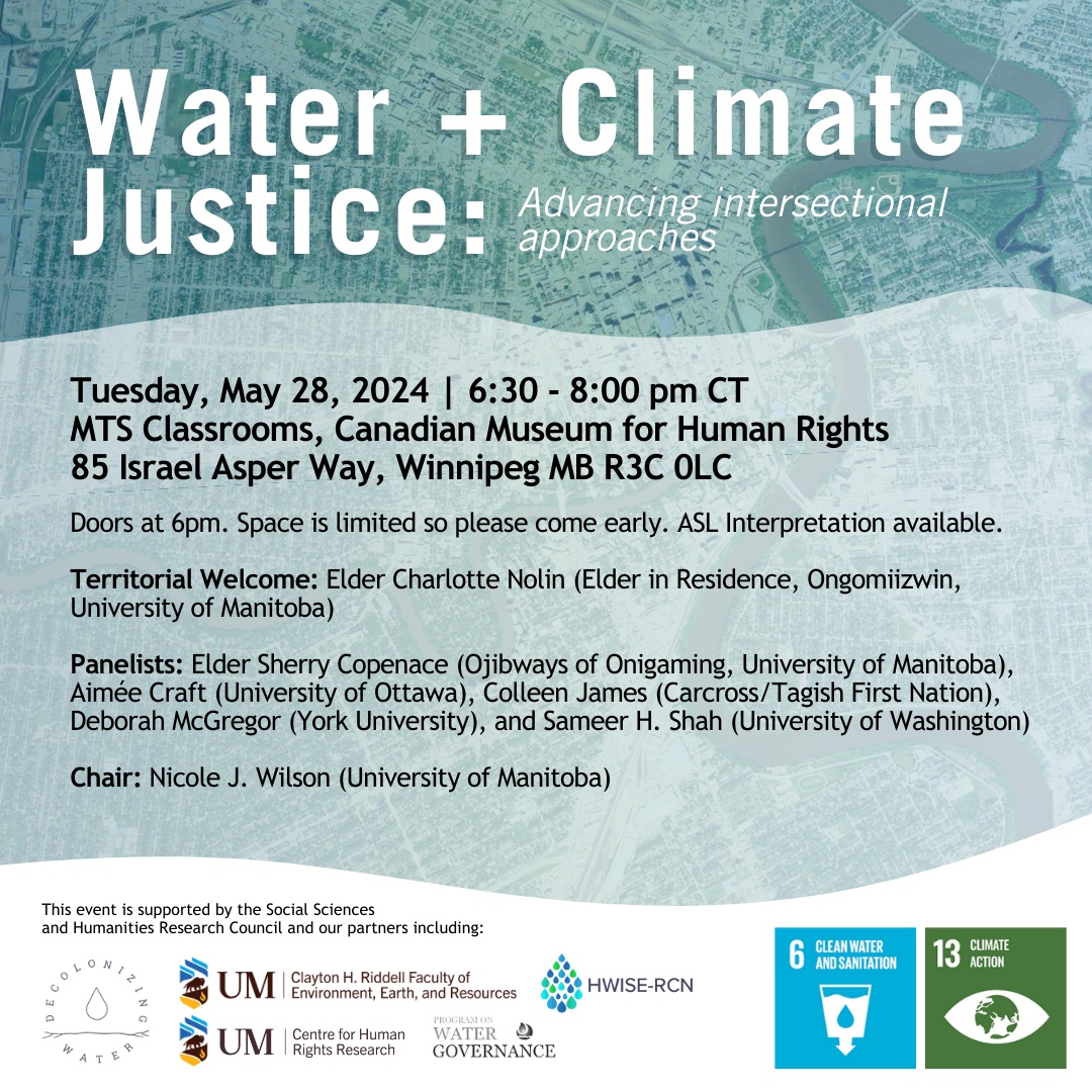 Join us May 28th at 6:30pm at the Canadian Museum for Human Rights for a panel on 'Water and Climate Justice: Advancing Intersectional Approaches'

#Winnipeg #UManitoba #HumanRights