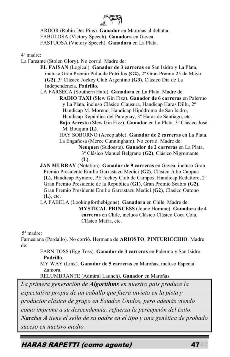 16- NARCISO A
ALGORITHMS y FENICIA por A LITTLE WARM
•
•
La primera generación de Algorithms en nuestro país produce la expectativa propia de un caballo que fuera invicto en la pista y productor clásico de grupo en Estados Unidos, pero además viendo como imprime a