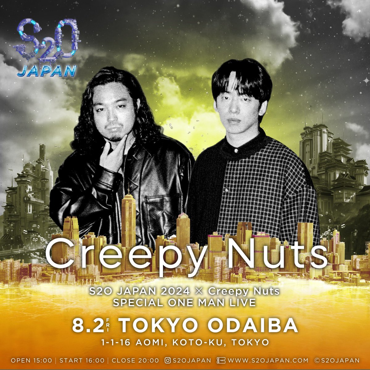 🗣️野外ワンマン決定❕ 『S2O JAPAN 2024 × Creepy Nuts SPECIAL ONE MAN LIVE』 🗓8月2日(金) 🕒open 15:00 / start 16:00 📍 お台場R地区 S2O JAPAN特設会場 (( チケット情報 )) CLUB Creepy Nuts 先行 5/28(火)12:00～6/2(日)23:59 subscription.app.c-rayon.com/app/creepynuts… 【公式HP】 s2ojapan.com