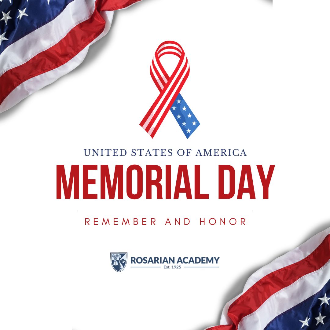 As we enjoy the long weekend, let us not forget the true meaning of Memorial Day. Rosarian Academy remembers and honors those who sacrificed everything for our freedoms. May their courage inspire us to live with gratitude and purpose. 

#RosarianAcademy