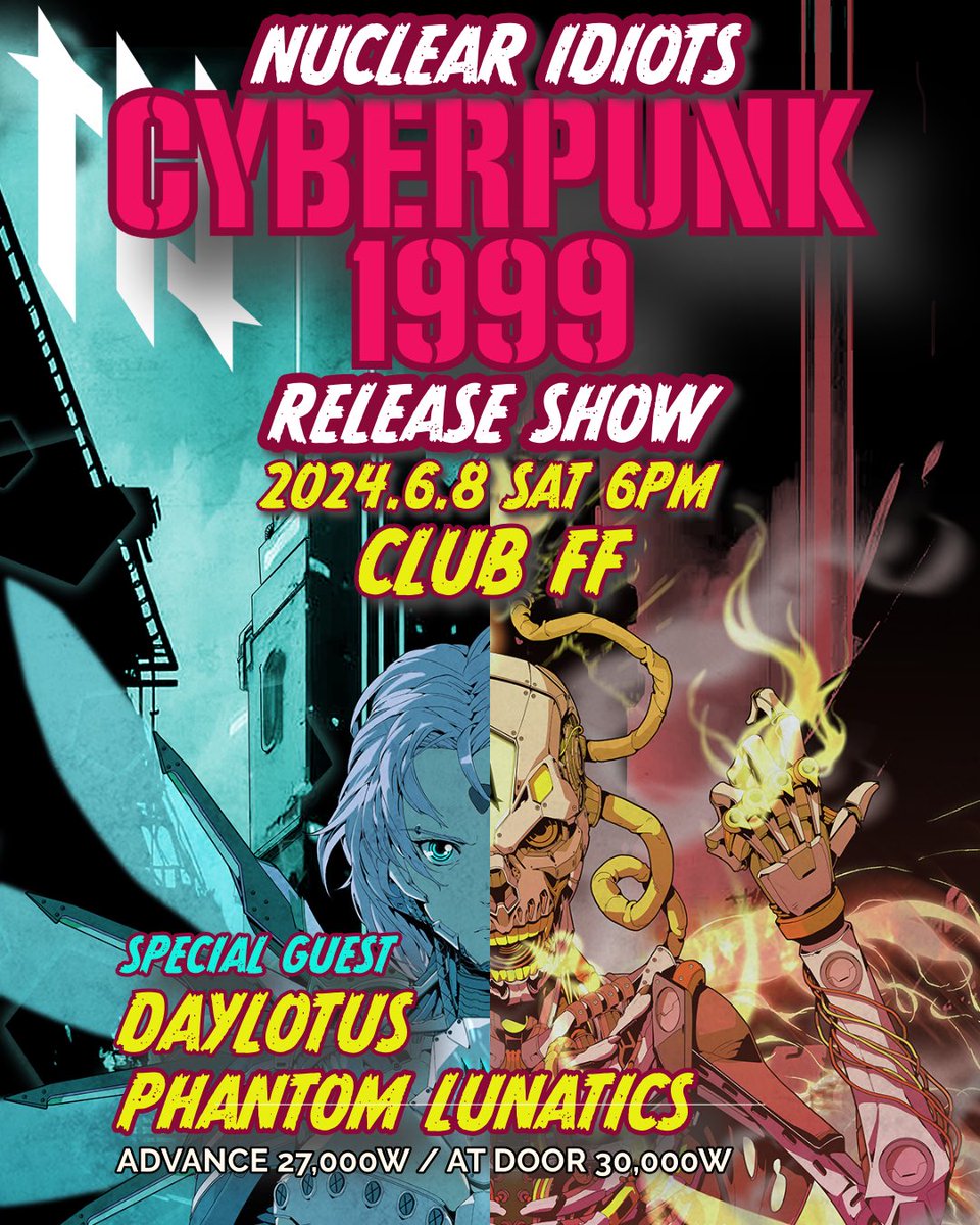 뉴클리어 이디엇츠 [CYBERPUNK 1999] Release Show

예매 오픈(10% Off) :
bit.ly/3Kj9jYA

🗓️ 
20240608 18:00 (선착순 입장)

🏠 
Club FF

✨ Special Guest : 
DAYLOTUS
PHANTOM LUNATICS

🔖예매 27000원, 현매 30000원

#데이로터스 #daylotus